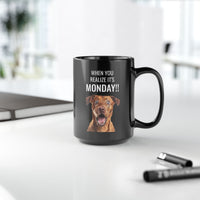 When You Realize It's Monday - Mug