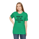Hang On Let Me Overthink This - T-Shirt