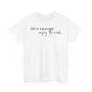 Life Is a Journey - T-Shirt