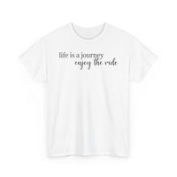 Life Is a Journey - T-Shirt