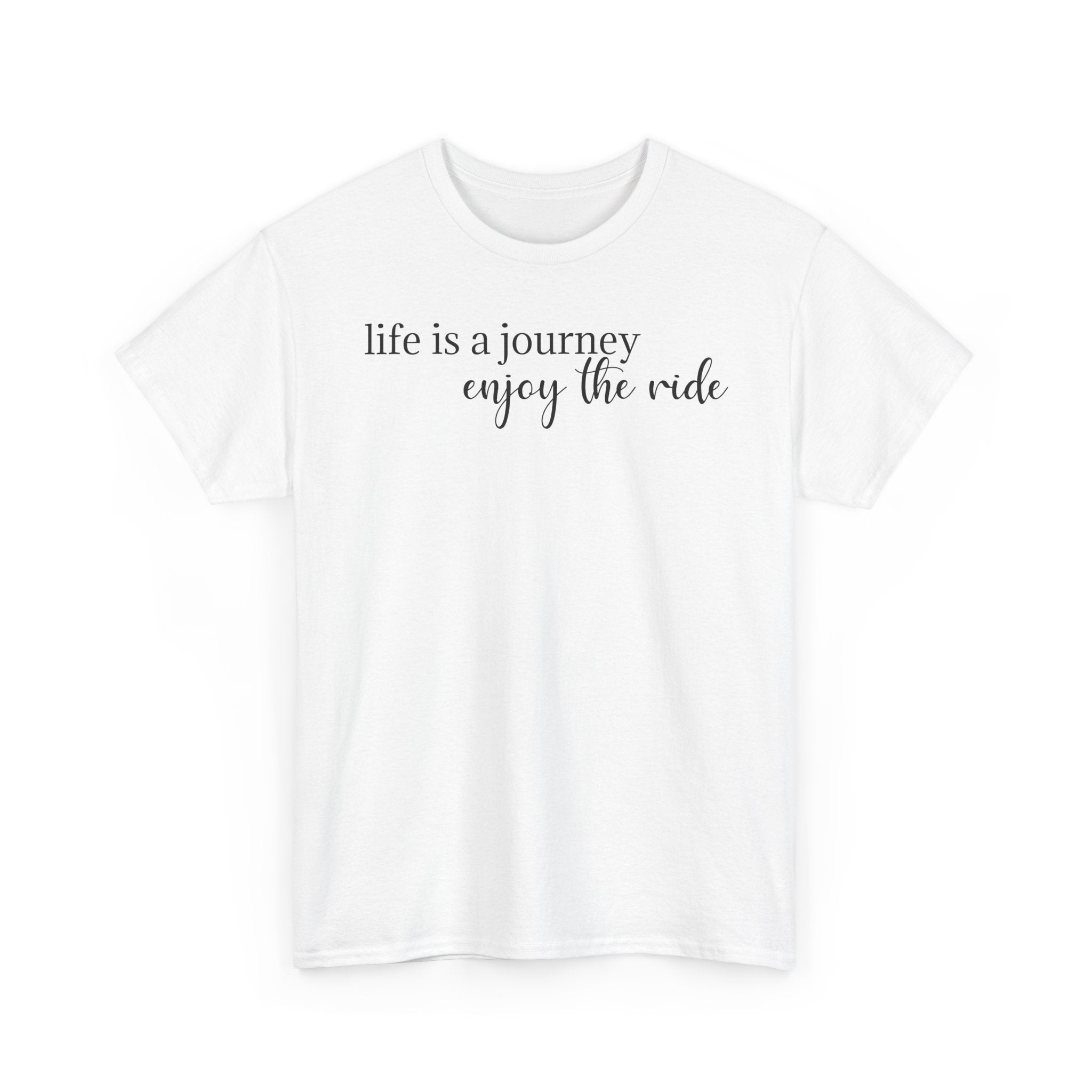 Life Is a Journey - T-Shirt