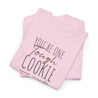 Tough Cookie - T-Shirt