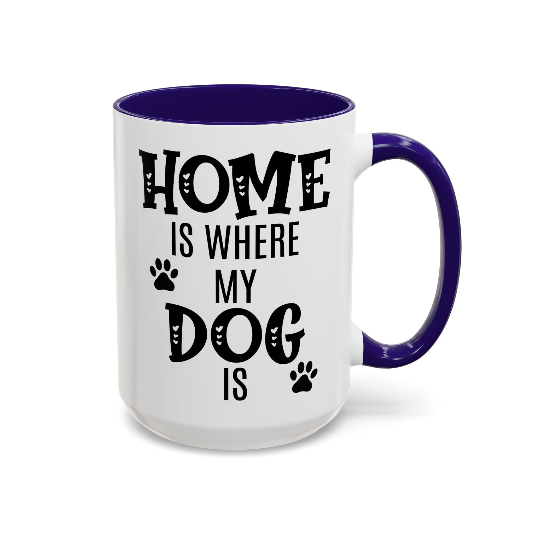 Home Is Where My Dog Is - Mug