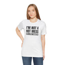 I'm Not a Hot Mess, I'm a Spicy Disaster - T-Shirt