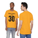 Holy $#!T I'm 30 - T-Shirt