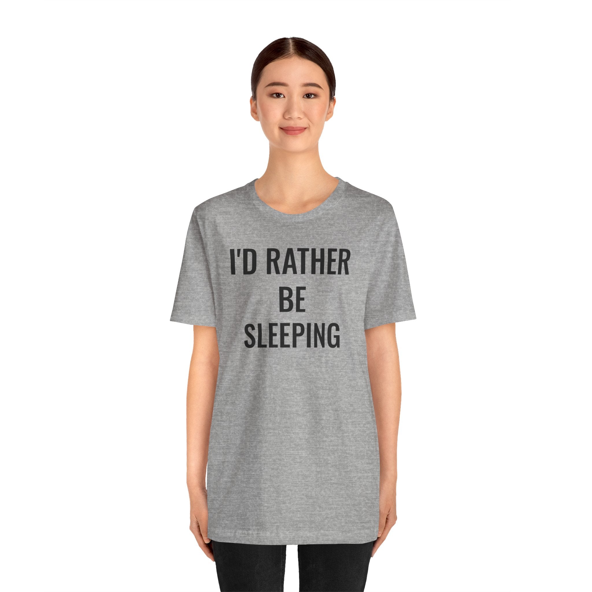 I'd Rather Be Sleeping - T-Shirt