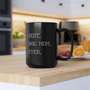 Best Dog Mom Ever - Mug