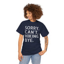Sorry Can't Hiking Bye - T-Shirt