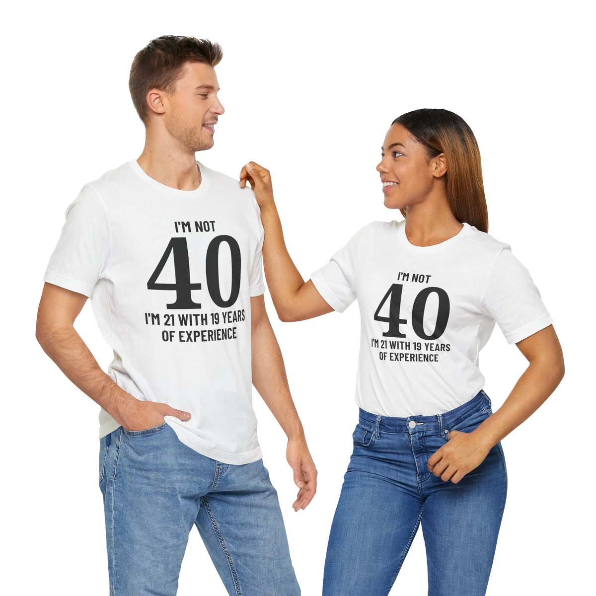I'm Not 40, I'm 21 with 19 Years of Experience - T-Shirt