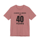 Cheers & Beers to 40 Years - T-Shirt