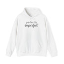 Perfectly Imperfect - Hoodie