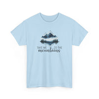 Take Me to the Mountains - T-Shirt