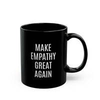 Make Empathy Great Again - Mug