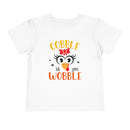 Gobble Til You Wobble - Toddler T-Shirt