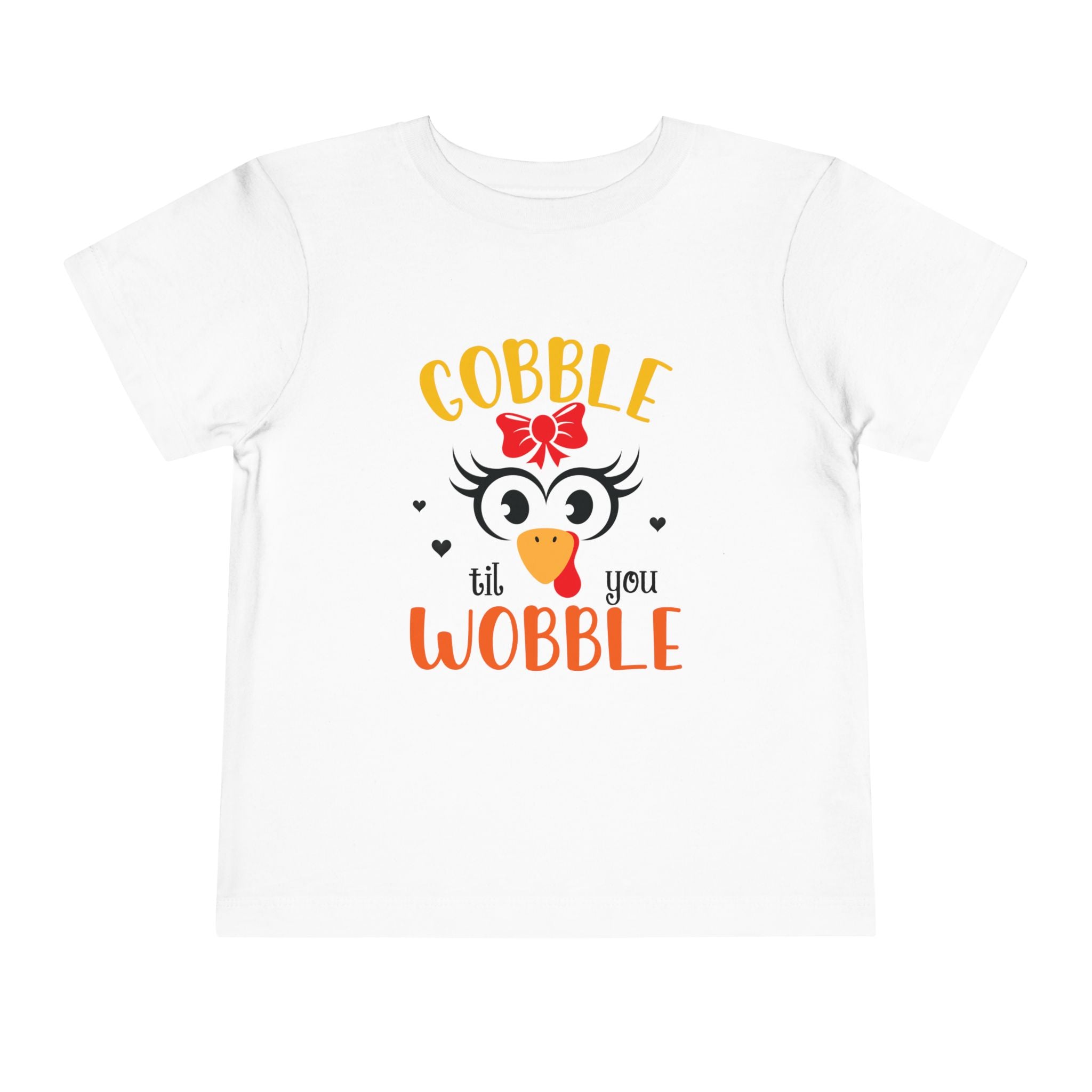 Gobble Til You Wobble - Toddler T-Shirt