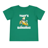 That’s Bananas - Toddler T-Shirt