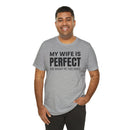 My Wife Is Perfect - T-Shirt