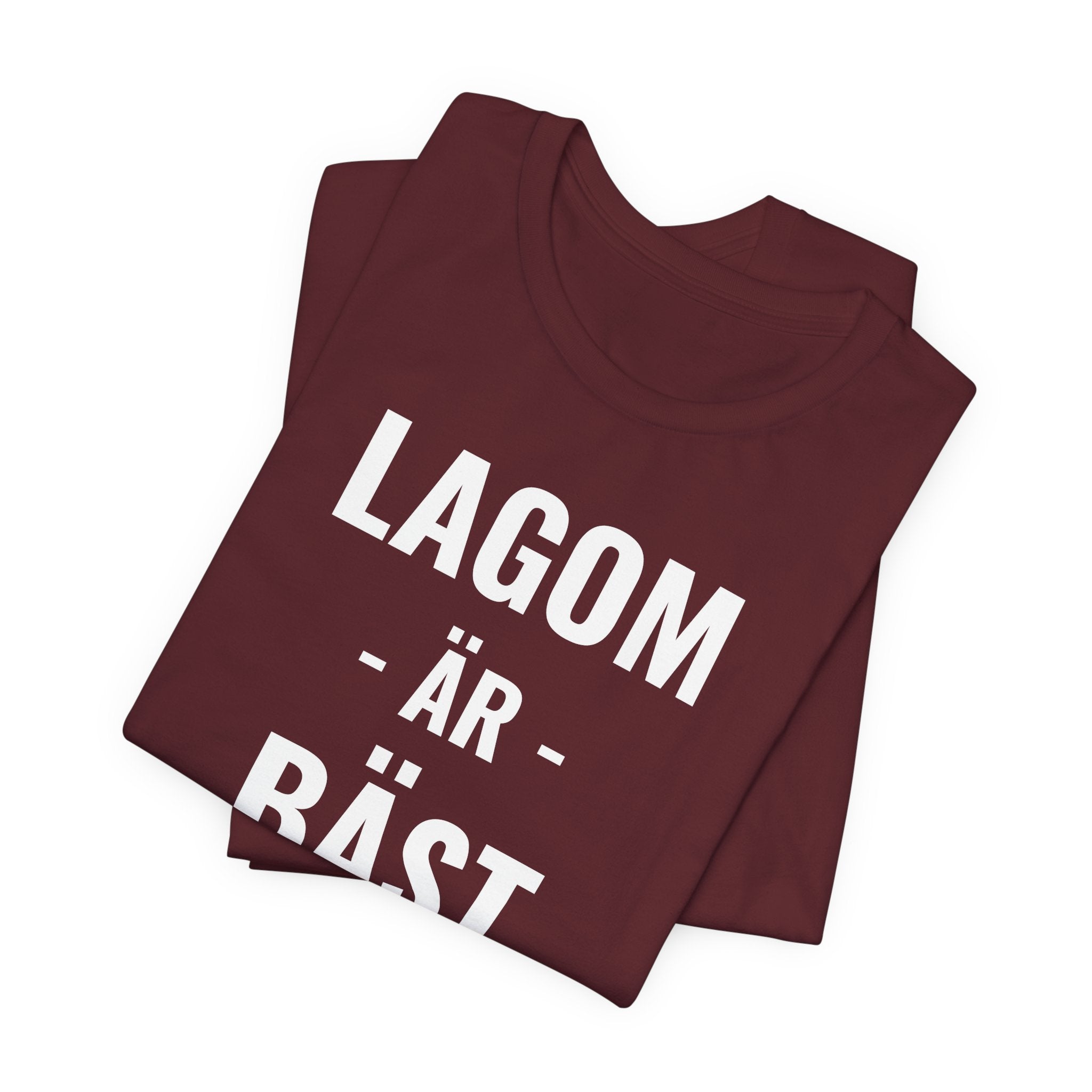Lagom Är Bäst - T-Shirt