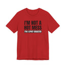 I'm Not a Hot Mess, I'm a Spicy Disaster - T-Shirt