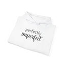 Perfectly Imperfect - Hoodie
