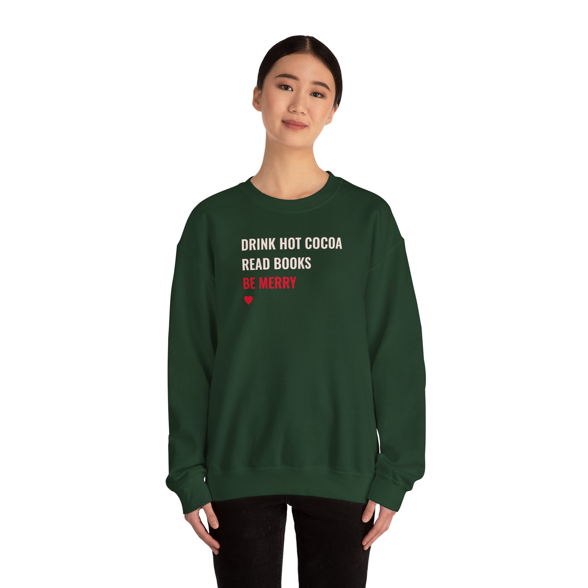 Drink Hot Cocoa, Read Books, Be Merry - Sweatshirt