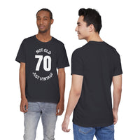 70 Not Old Just Vintage - T-Shirt
