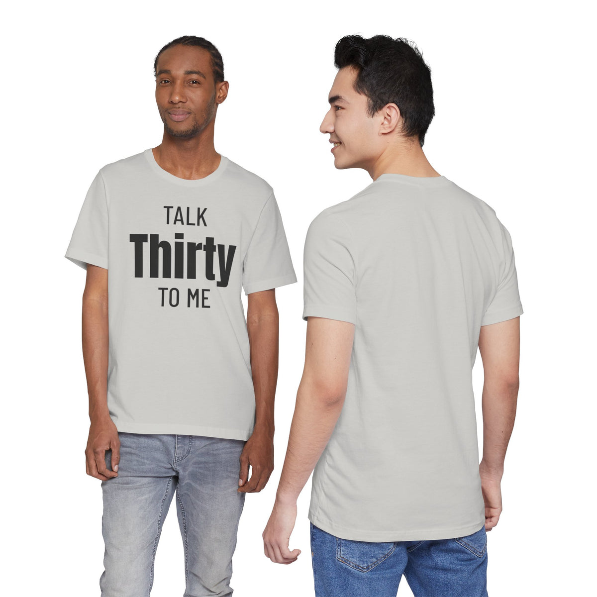 Talk Thirty to Me - T-Shirt