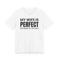 My Wife Is Perfect - T-Shirt
