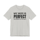 My Wife Is Perfect - T-Shirt