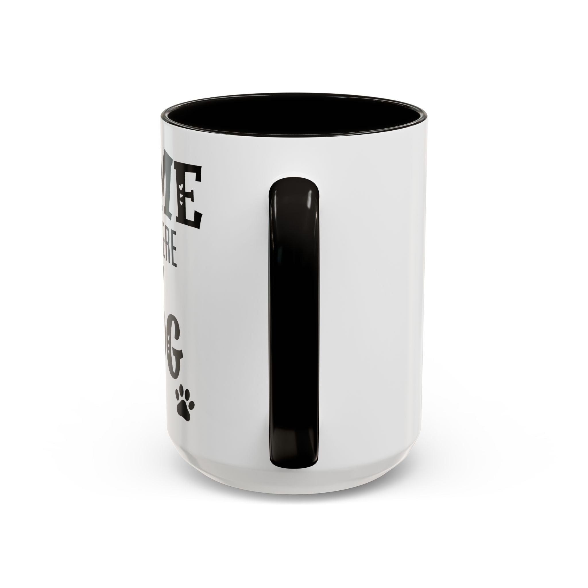 Home Is Where My Dog Is - Mug