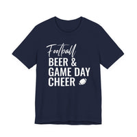 Football Beer & Game Day Cheer - T-Shirt