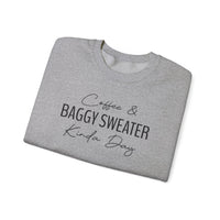 Coffee & Baggy Sweater Kinda Day - Sweatshirt