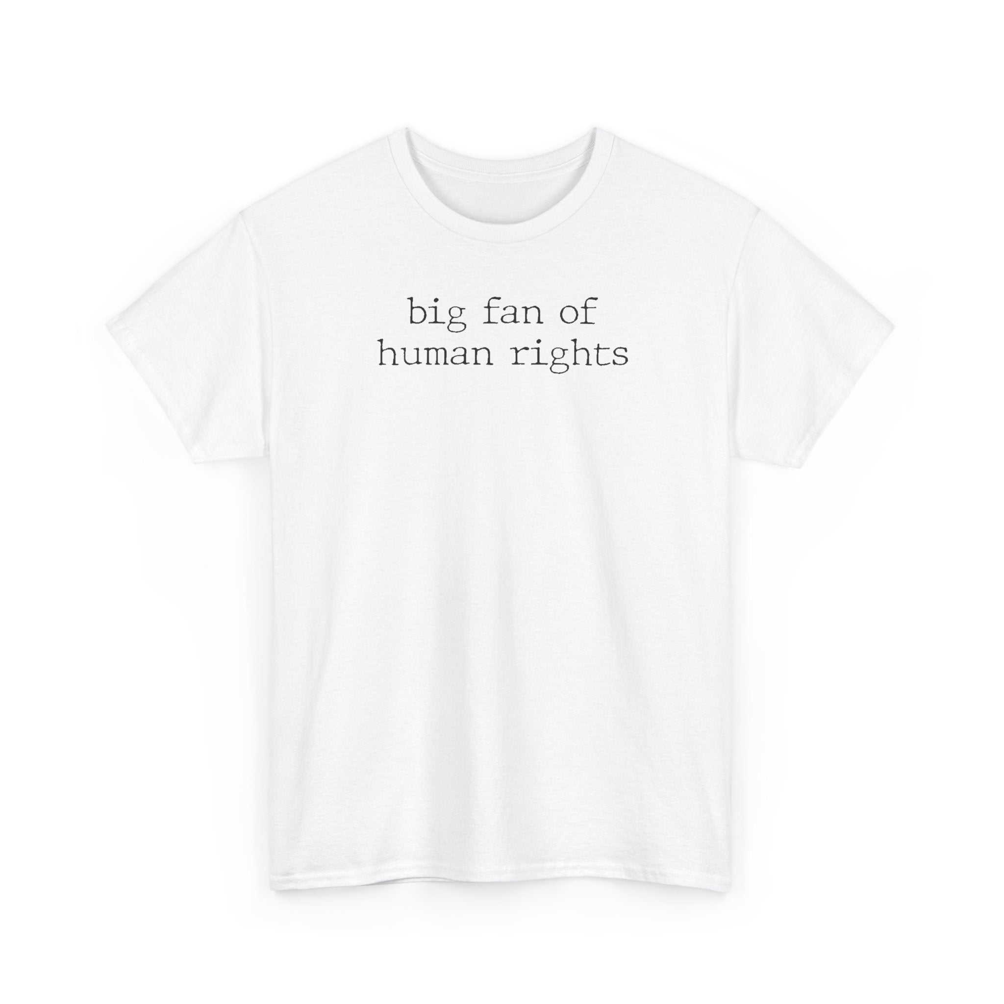 Big Fan of Human Rights - T-Shirt