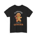 Everyone Loves a Ginger - T-Shirt