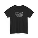 Know Your Worth - T-Shirt