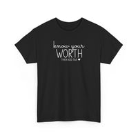 Know Your Worth - T-Shirt