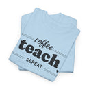 Coffee Teach Repeat - T-Shirt