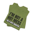 I'm Not a Hot Mess, I'm a Spicy Disaster - T-Shirt