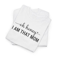 I Am That Mom - T-Shirt