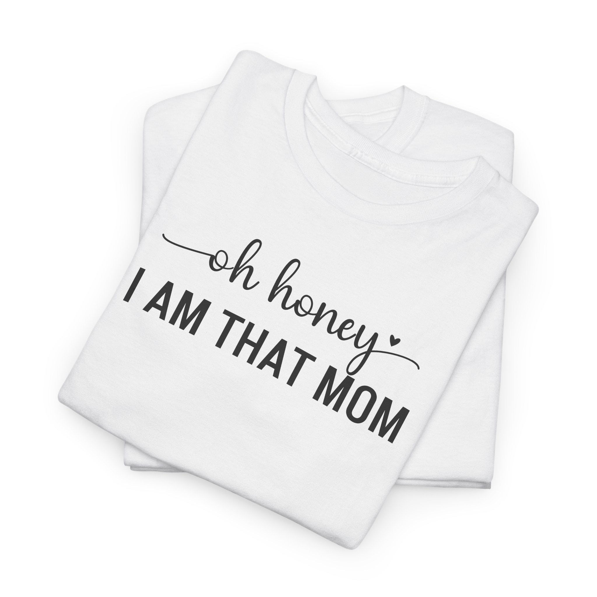 I Am That Mom - T-Shirt