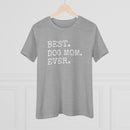 Best Dog Mom Ever - T-Shirt