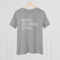 Best Dog Mom Ever - T-Shirt