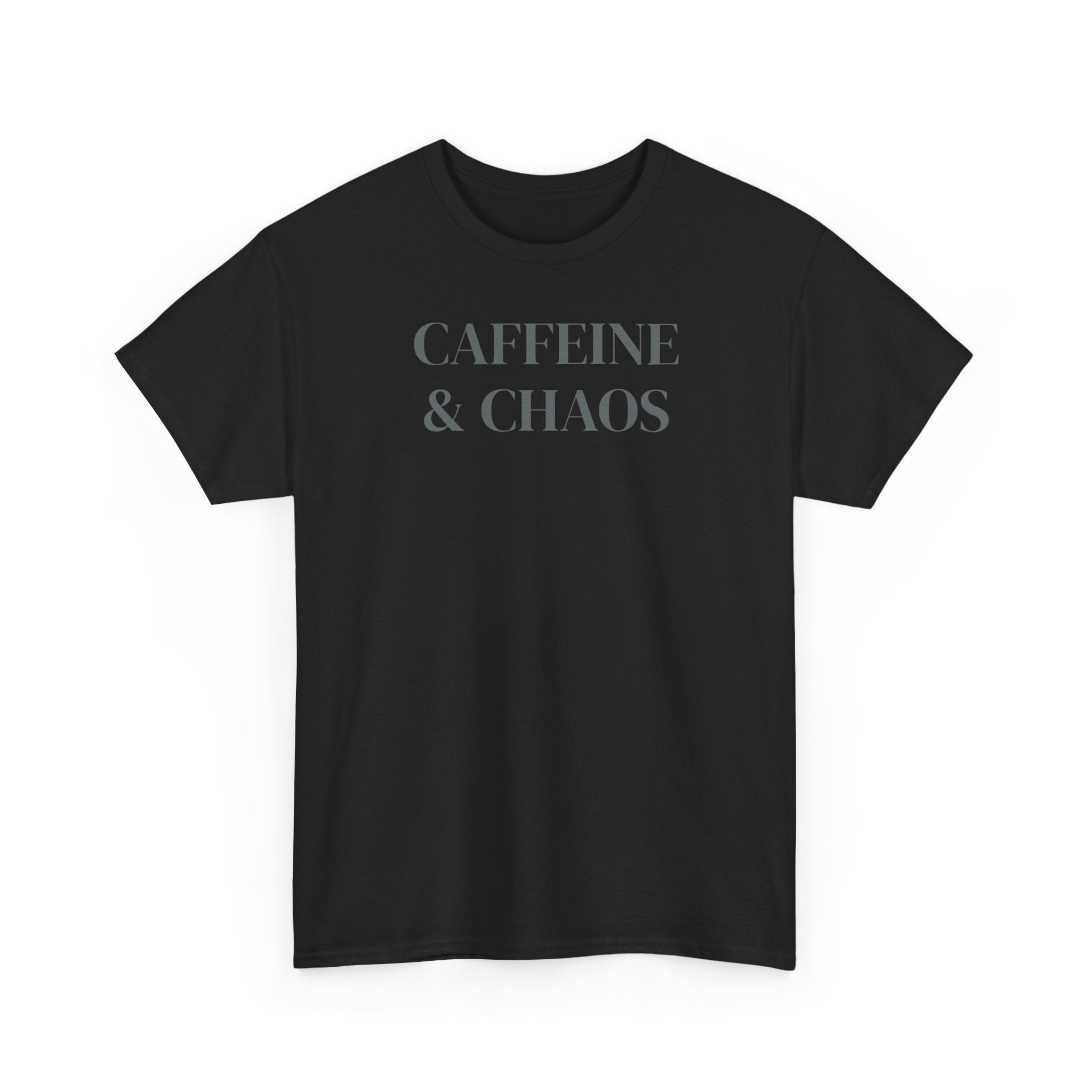 Caffeine & Chaos - T-Shirt