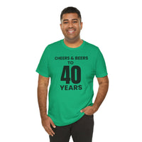Cheers & Beers to 40 Years - T-Shirt