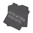 United We Stand, Divided We Fall - T-Shirt