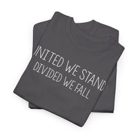 United We Stand, Divided We Fall - T-Shirt