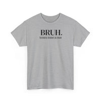 Bruh, Formerly Known as Mom - T-Shirt