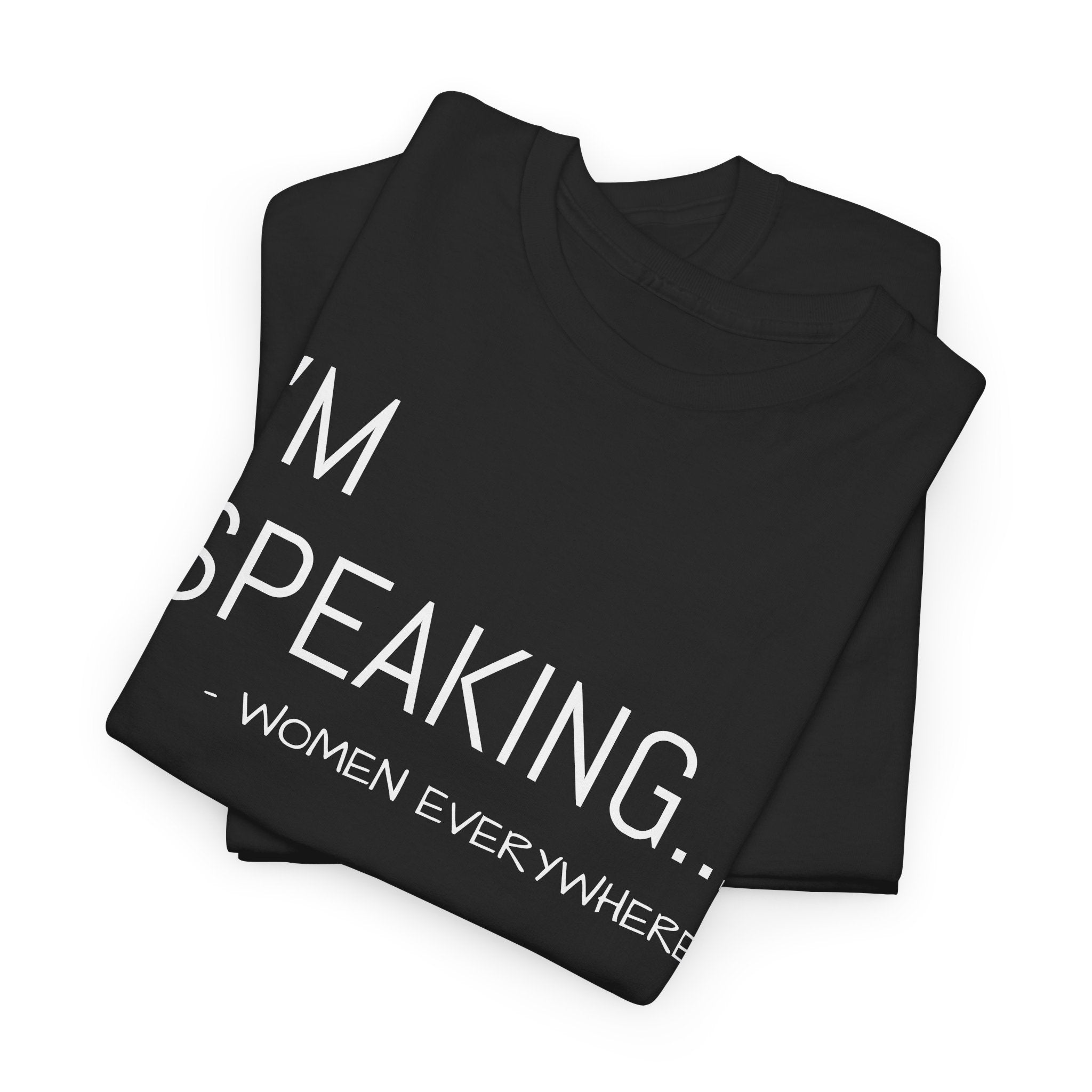 I'm Speaking - T-Shirt