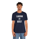 Lagom Är Bäst - T-Shirt