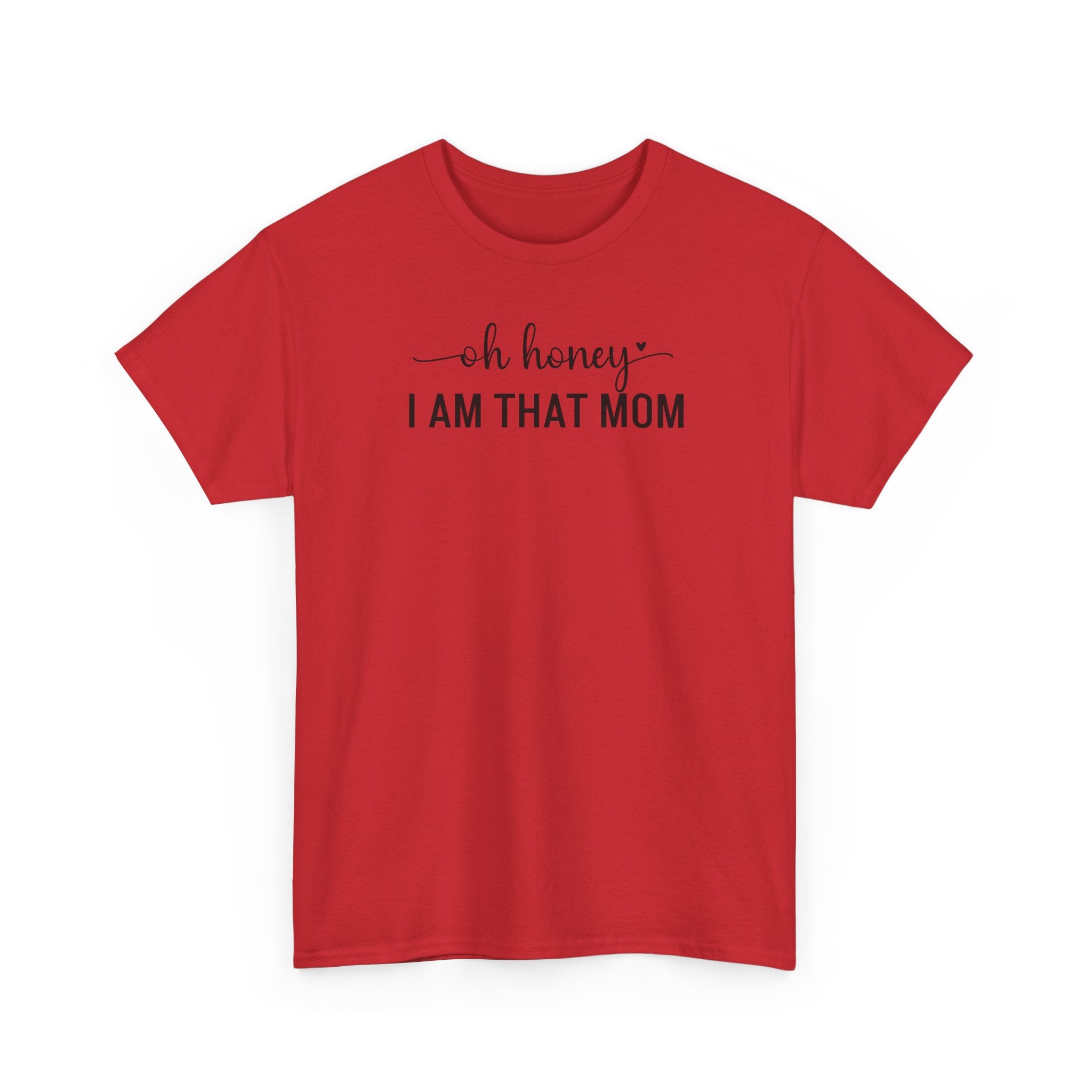 I Am That Mom - T-Shirt